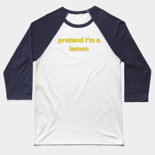 Halloween Costume Shirt - Pretend I'm A Lemon Baseball T-Shirt